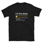 1/2 Ton Axles T-Shirt